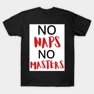 No Naps T-Shirt